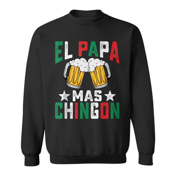 El Papa Mas Chingon Funny Mexican Dad Husband Regalo Flag  V2 Sweatshirt
