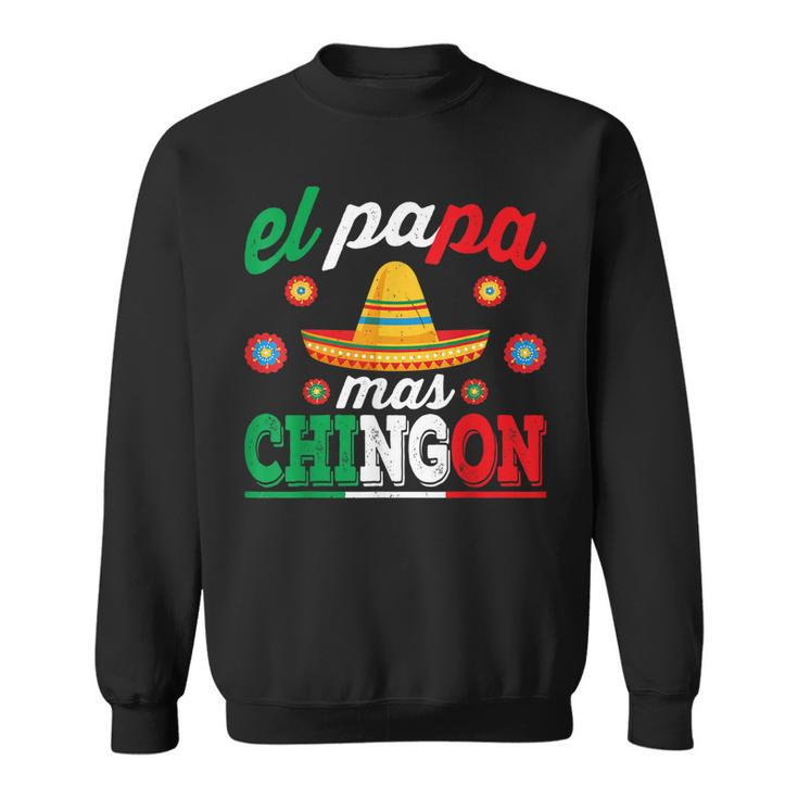 El Papa Mas Chingon Funny Mexican Dad Husband Regalo Flag  V3 Sweatshirt
