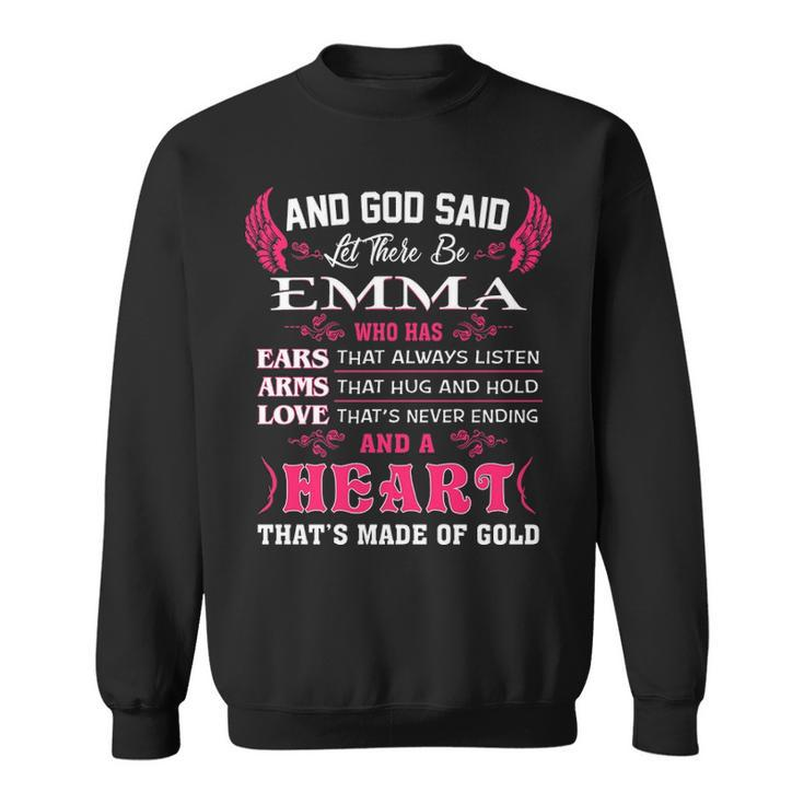 Emma Name Gift   And God Said Let There Be Emma Sweatshirt