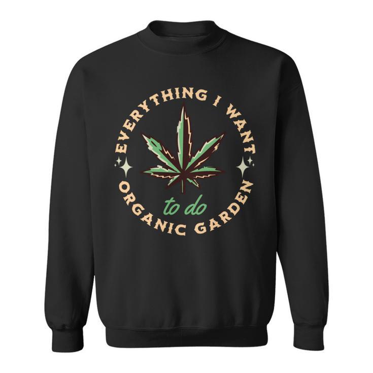 Everything I Want To Do Is Illegal  Funny Sarcastic Quote  Meme Lovers V2 Sweatshirt