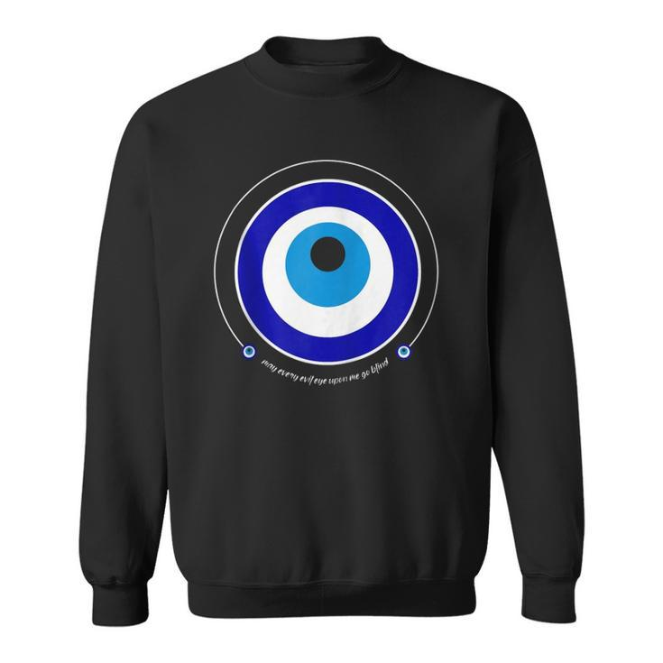 Evil Eye Greek Nazar May Every Evil Eye Upon You Go Blind Zip Sweatshirt