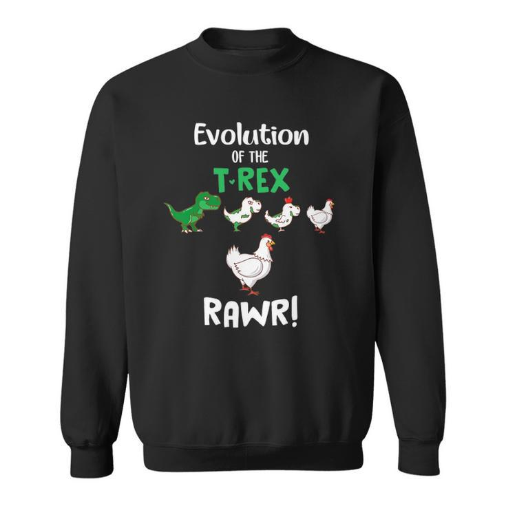 Evolution Of Therex Rawr Chicken Dinosaur Funny Gifts Sweatshirt