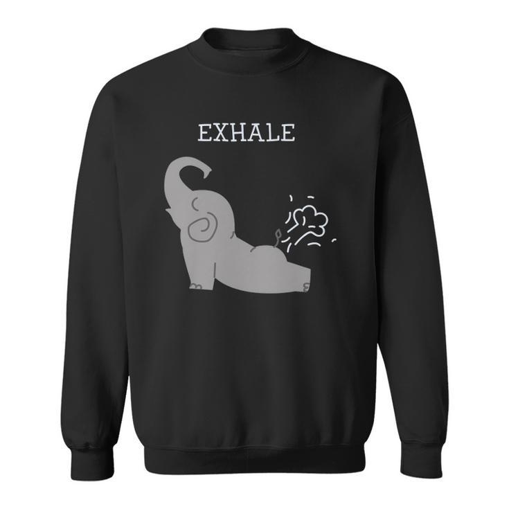 Exhale Elephant Fart Yoga Funny Sweatshirt