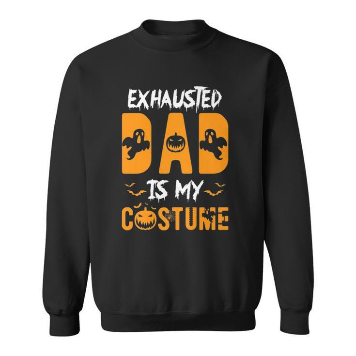 Exhausted Dad Is My Costume Mens Funny Halloween Gift Sweatshirt