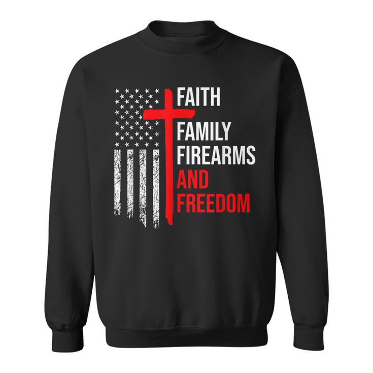 Faith Family Firearms And Freedom 4Th Of July Flag Christian  Sweatshirt