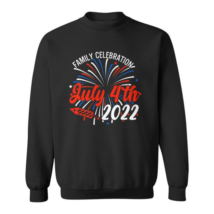 Family Celebration July 4Th 2022 For Men Women Sweatshirt