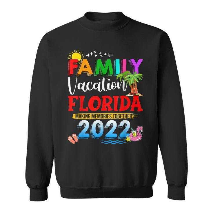 Family Vacation Florida Making Memories Together 2022 Travel  V2 Sweatshirt