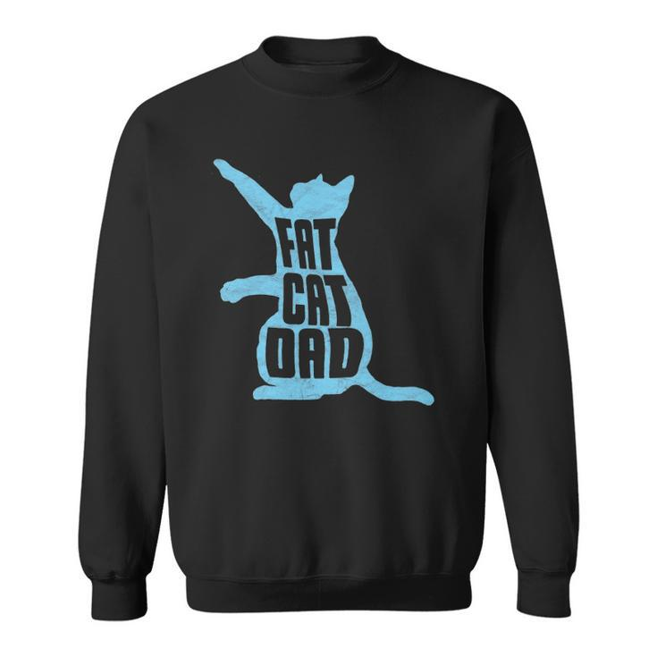 Fat Cat Dad - Funny Fathers Day Chubby Chonk Daddy Fun 80S Style Sweatshirt
