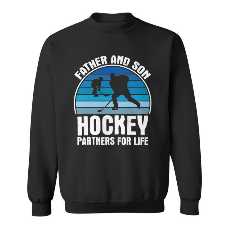 Father And Son Partners For Life Hockey Sweatshirt