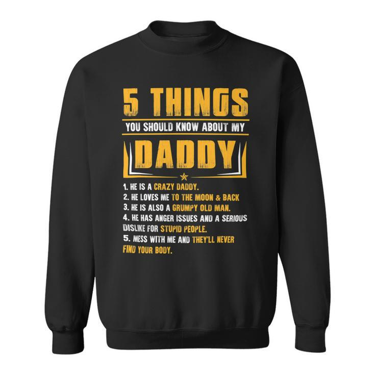 Father Grandpa 5 Things You Should Know About My Daddy Fathers Day 12 Family Dad Sweatshirt
