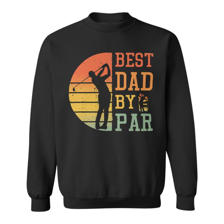 Father Grandpa Best Dad By Paridea For Cool Golfer454 Family Dad Sweatshirt