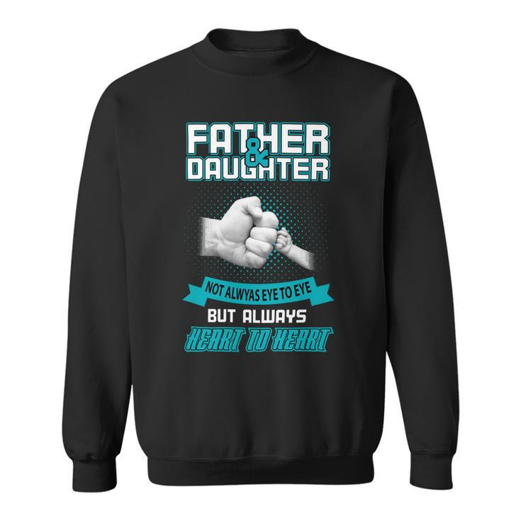 Father Grandpa Fatherdaughter Not Aways Eye To Eye 185 Family Dad Sweatshirt