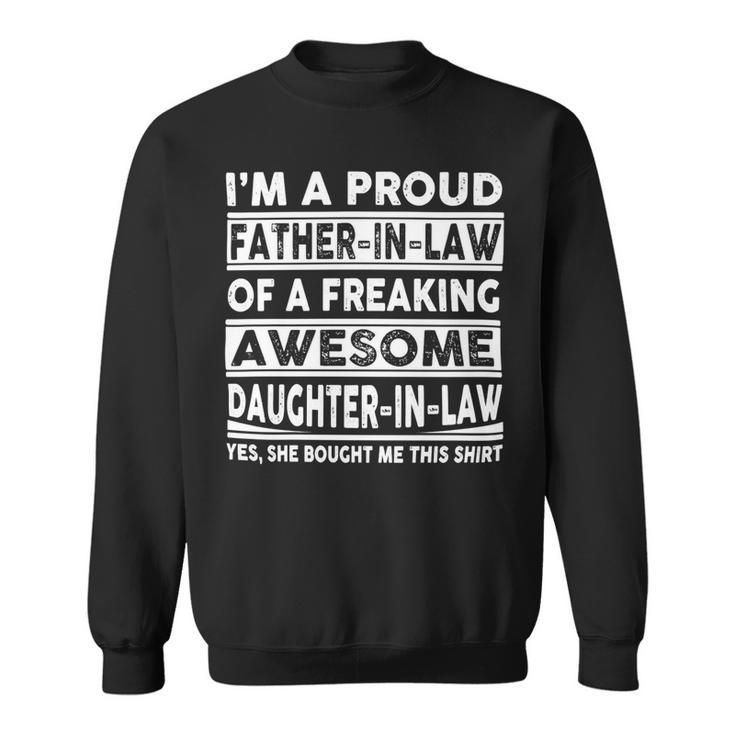 Father Grandpa Im A Proud In Law Of A Freaking Awesome Daughter In Law386 Family Dad Sweatshirt