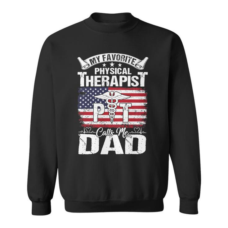 Father Grandpa My Favorite Physical Therapist Calls Me Dad S Day 510 Family Dad Sweatshirt