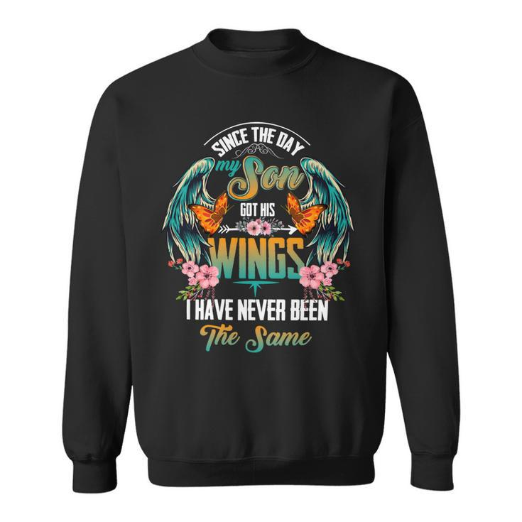 Father Grandpa Since The Day My Son Got His Wings I Have Never Been The Same 56 Family Dad Sweatshirt