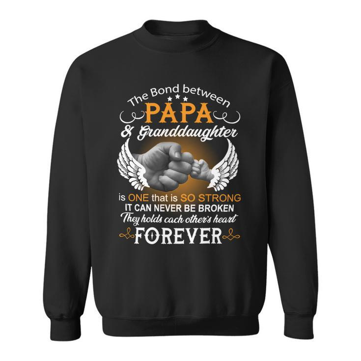 Father Grandpa The Bond Between Papa And Granddaughter Is One That Is So Strong Family Dad Sweatshirt