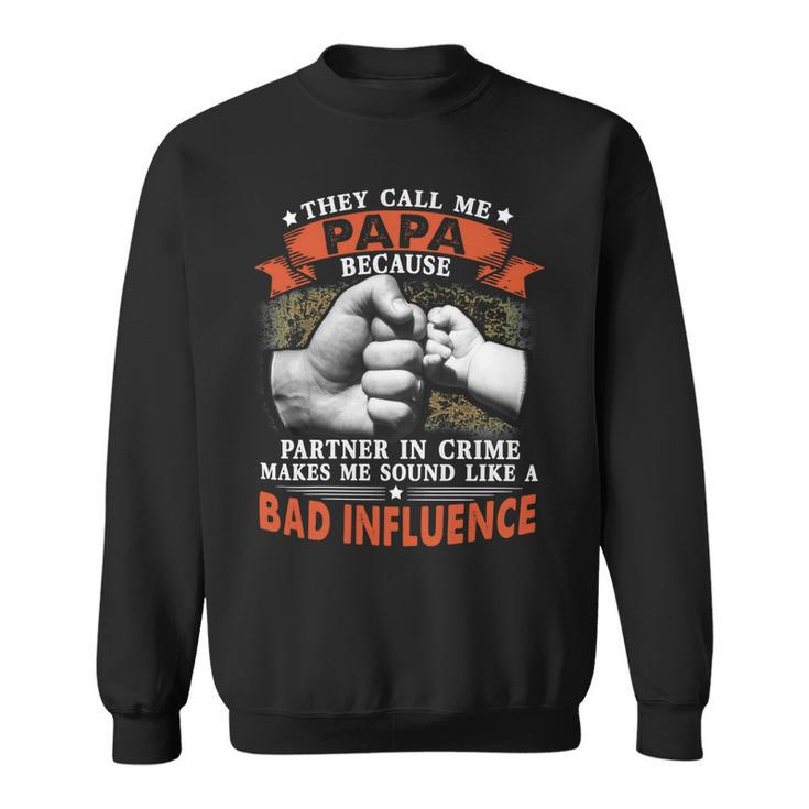 Father Grandpa They Call Me Papa Because Partner In Crime Fathers Day 47 Family Dad Sweatshirt