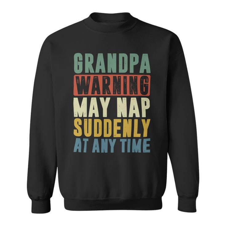 Father Grandpa Warning May Nap Suddenly 86 Family Dad Sweatshirt