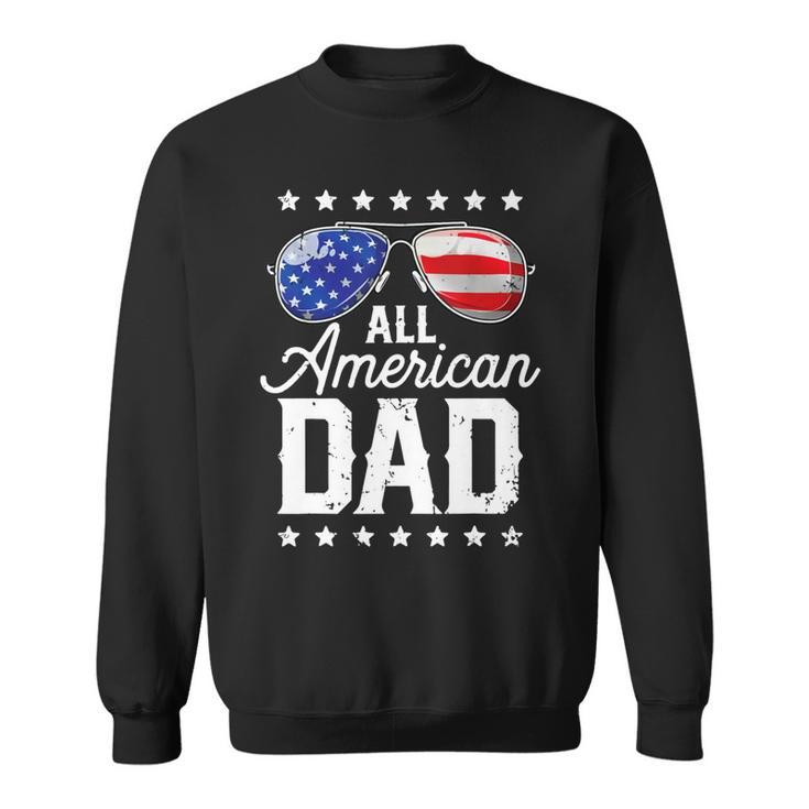 Fathers Day All American Dad 4Th Of July Us Flag   Sweatshirt