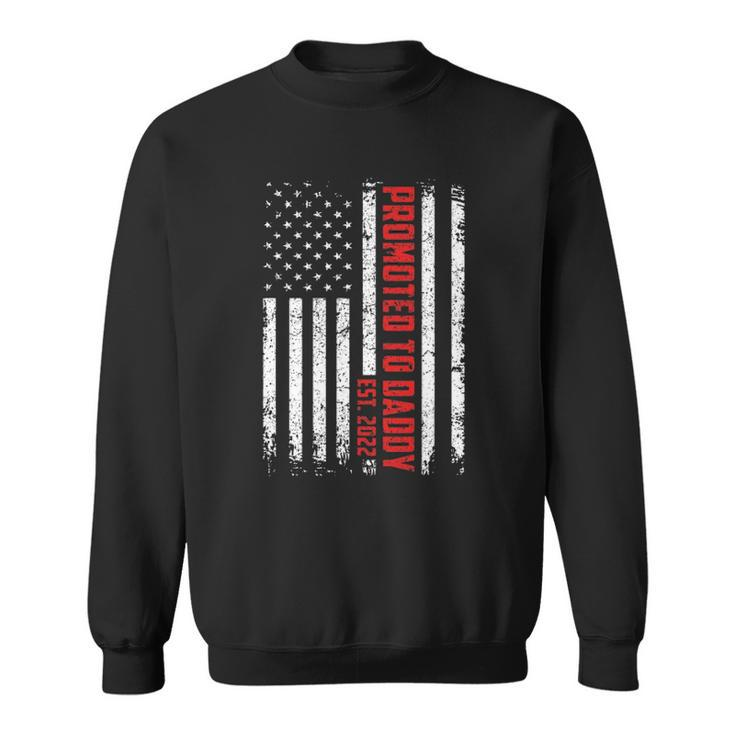 Fathers Day Promoted To Daddy Est 2022 American Flag Sweatshirt