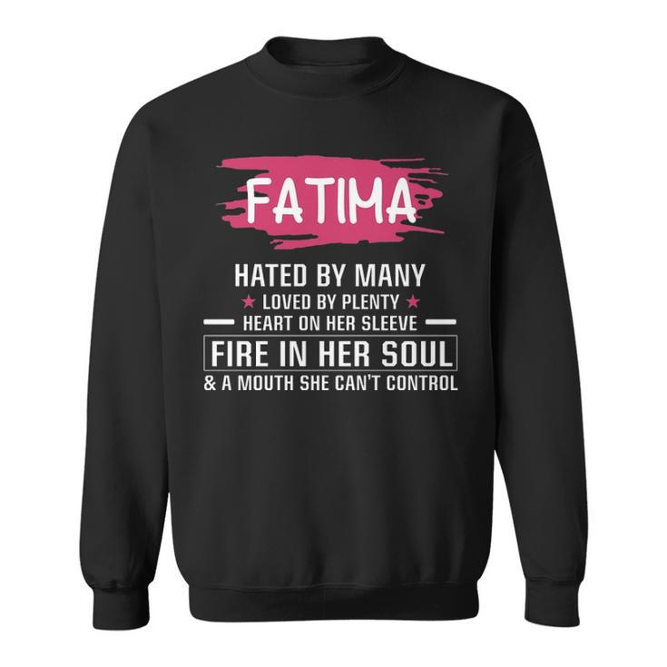 Fatima Name Gift   Fatima Hated By Many Loved By Plenty Heart On Her Sleeve Sweatshirt