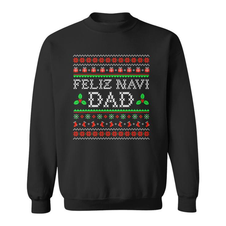 Feliz Navi Dad Ugly Christmas  Daddy Claus Sweatshirt