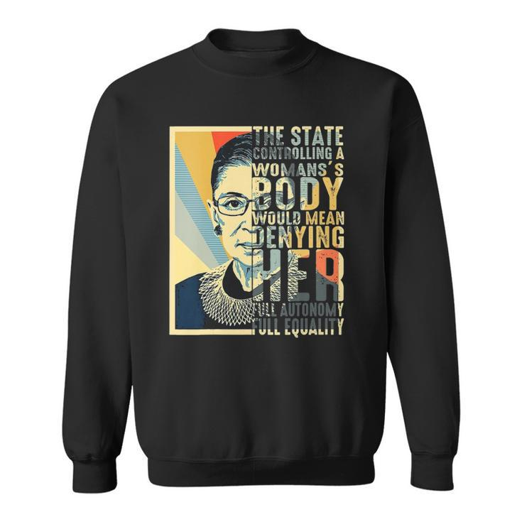 Feminist Ruth Bader Ginsburg Pro Choice My Body My Choice Sweatshirt