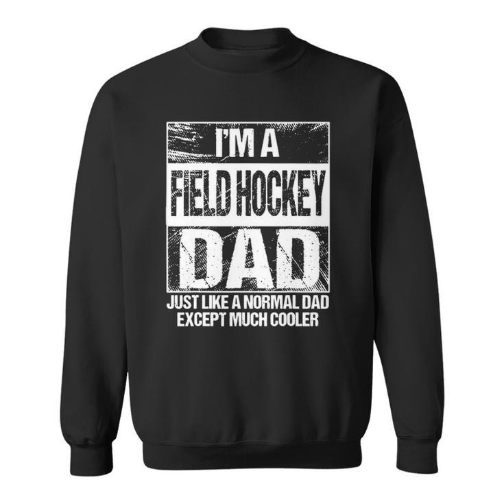 Field Hockey Dad Gift Field Hockey Player Gift Father Sweatshirt