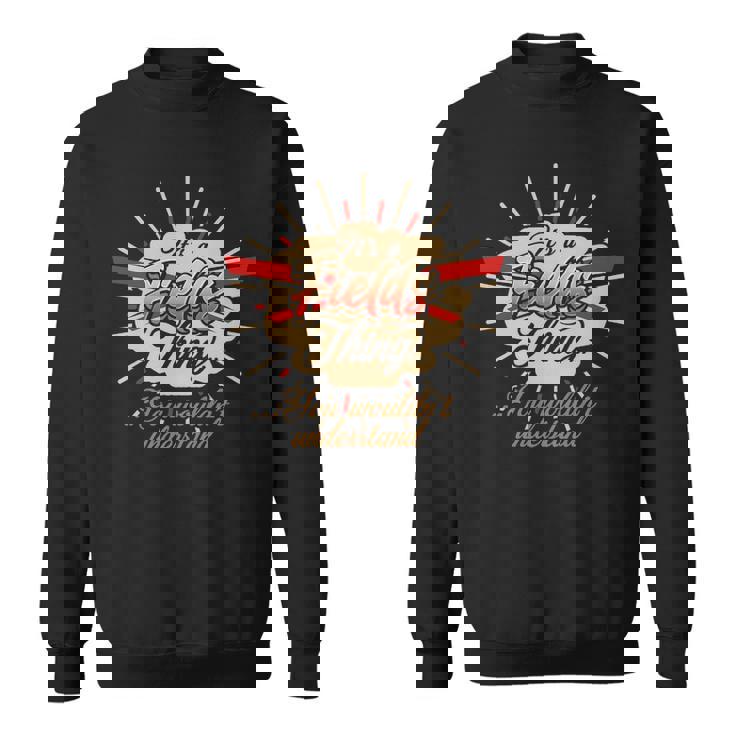 Fields T Shirt Gifts For Fields  Sweatshirt