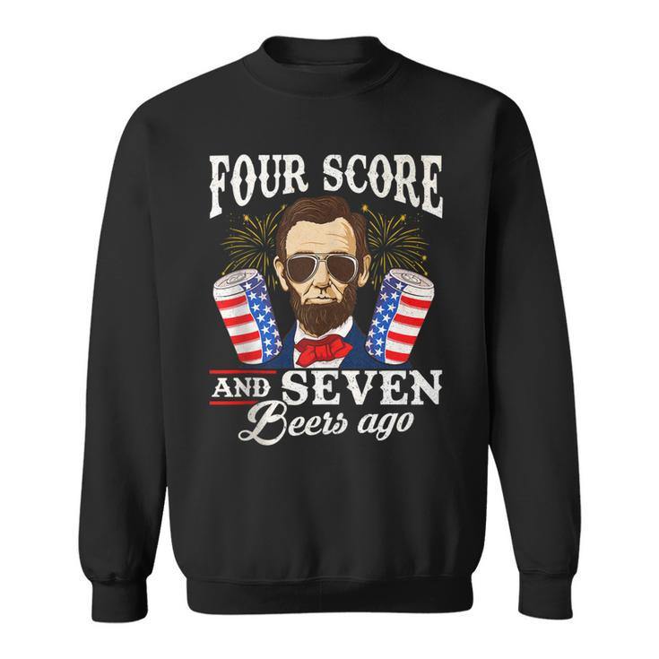 Four Score And 7 Beers Ago 4Th Of July Drinking Like Lincoln  Sweatshirt