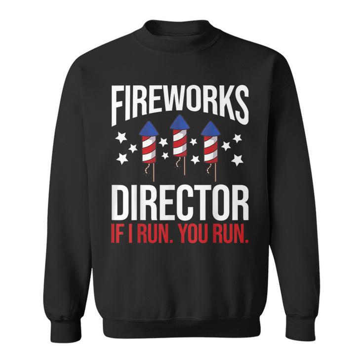 Fourth Of July 4Th July Fireworks Boom Fireworks Director  Sweatshirt