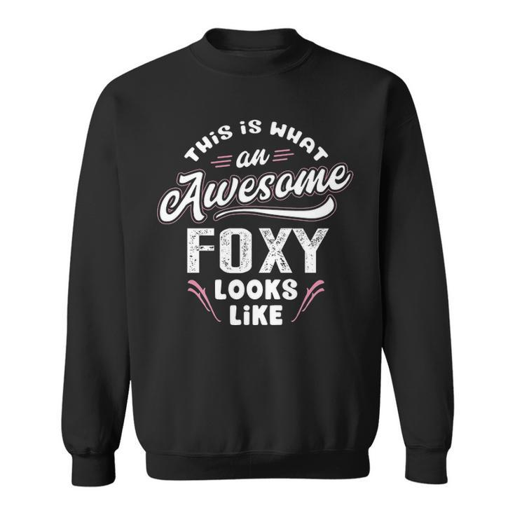 Foxy Grandma Gift   This Is What An Awesome Foxy Looks Like Sweatshirt