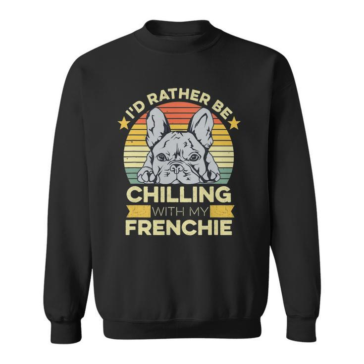 Frenchie For A French Bulldog Owner Sweatshirt