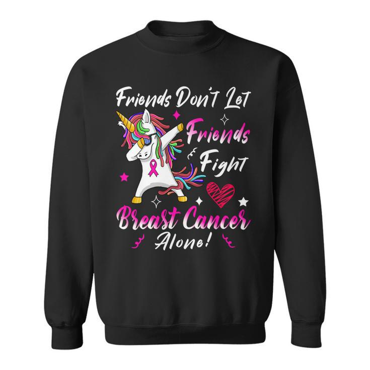 Friends Dont Let Friends Fight Breast Cancer Alone  Pink Ribbon Unicorn  Breast Cancer Support  Breast Cancer Awareness Sweatshirt