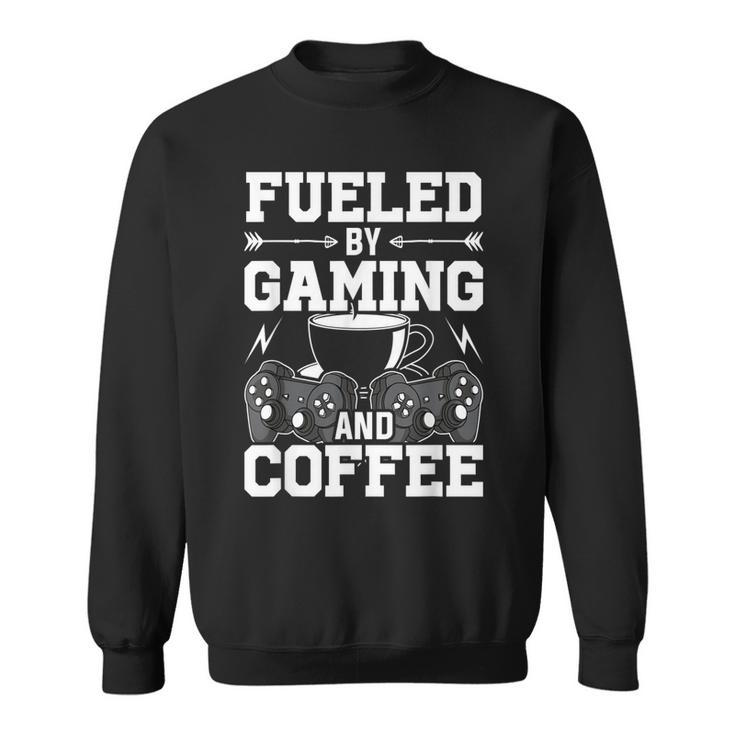 Fueled By Gaming And Coffee Video Gamer Gaming  Sweatshirt