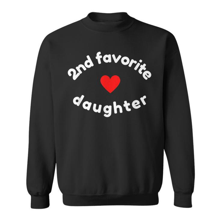 Funny 2Nd Second Child - Daughter For 2Nd Favorite Kid  Sweatshirt