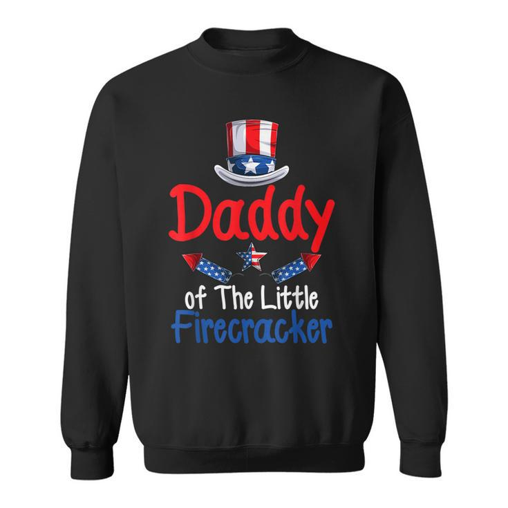 Funny 4Th Of July  Daddy Of The Little Firecracker  V2 Sweatshirt