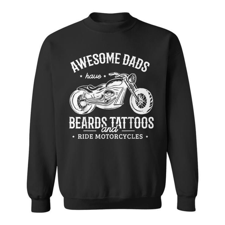 Funny Awesome Dads Have Beards Tattoos And Ride Motorcycles Sweatshirt