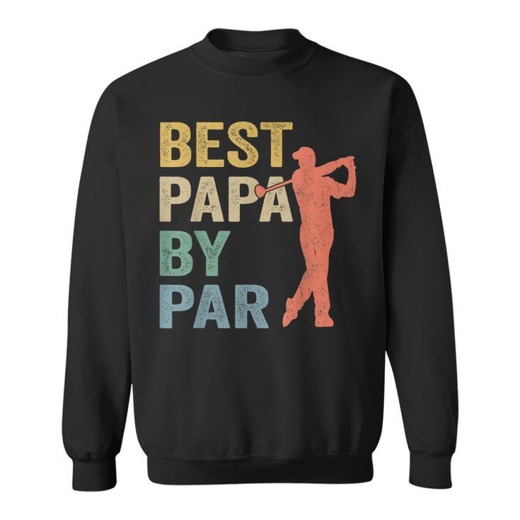 Funny Best Papa By Par Fathers Day Golf  Gift Grandpa  Sweatshirt