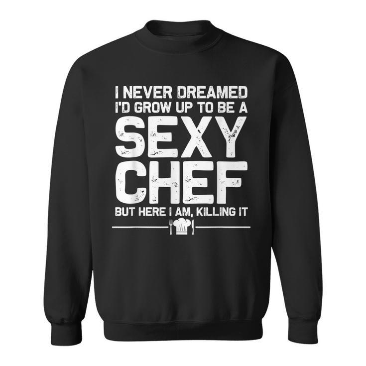 Funny Chef Design Men Women Sexy Cooking Novelty Culinary  Sweatshirt
