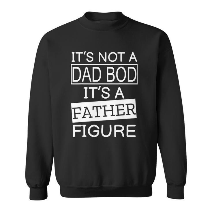 Funny Dad Bod Figure Fathers Day Gift Sweatshirt