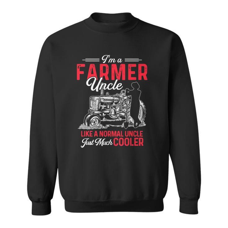 Funny Farmer  Men Tractor Lover Rancher Farmer Uncle Sweatshirt