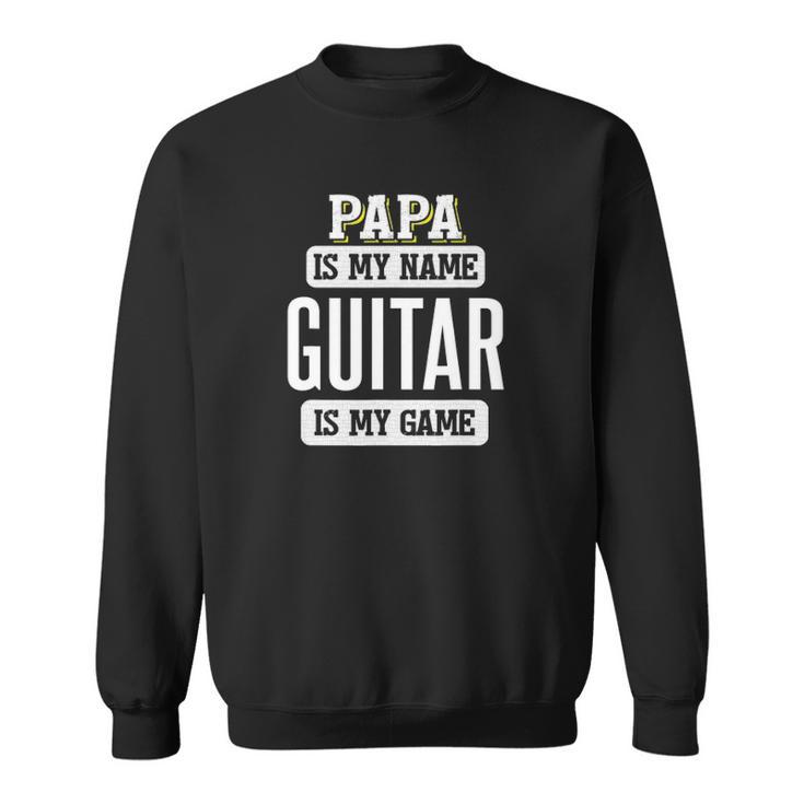 Funny Guitar Gift For Papa Fathers Day Sweatshirt