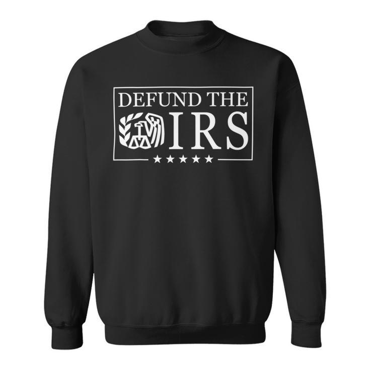 Funny Humor Irs Defund The Irs V2 Sweatshirt