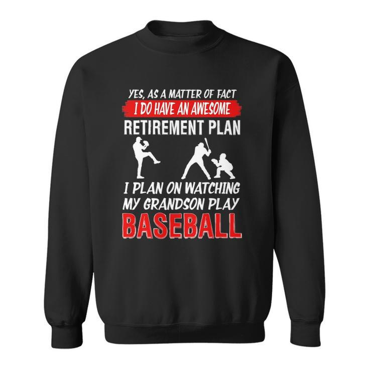 Funny I Plan On Watching My Grandson Play Baseball Sweatshirt