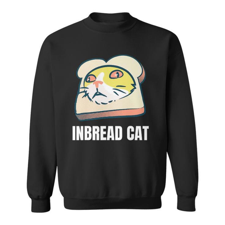 Funny Inbread Toasted Cat Meme Toast Bread Kitten Sweatshirt