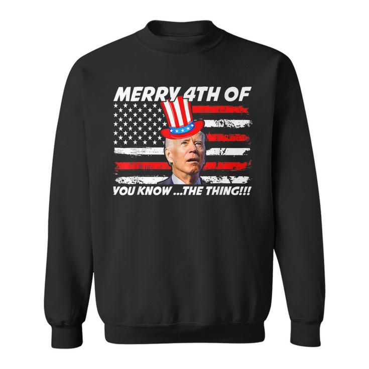 Funny Joe Biden Dazed Merry 4Th Of You Know The Thing  Sweatshirt