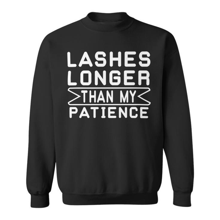 Funny Lashes Longer Than My Patience Sweatshirt