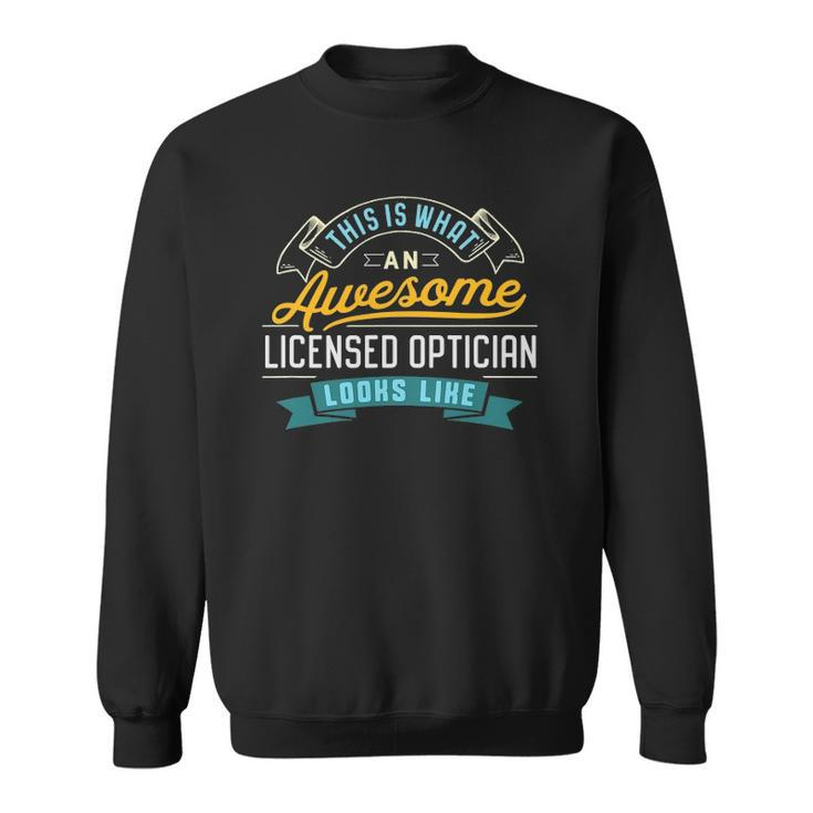 Funny Licensed Optician  Awesome Job Occupation Sweatshirt