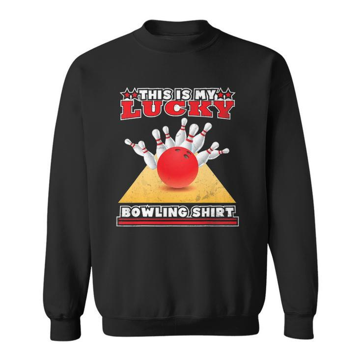 Funny Lucky Bowling Lover Graphic For Women And Men Bowler Sweatshirt